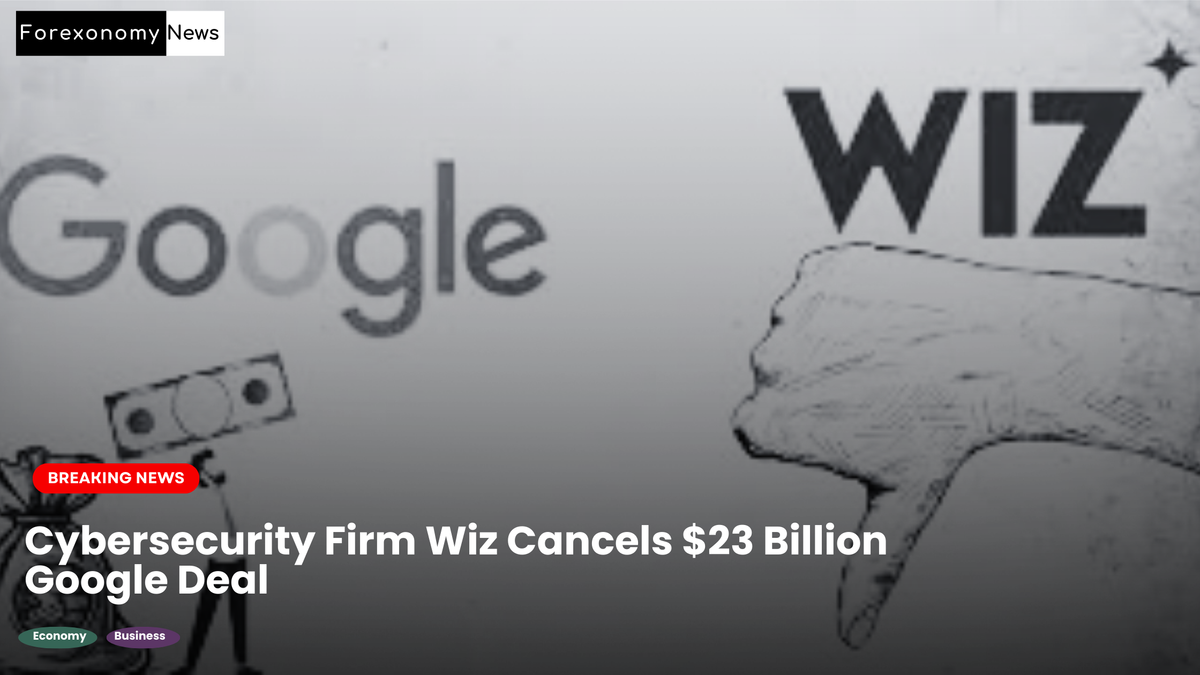 Cybersecurity Firm Wiz Cancels $23 Billion Google Deal