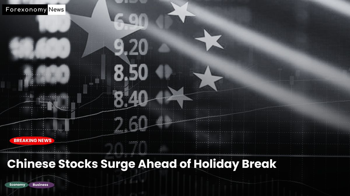 Chinese Stocks Surge Ahead of Holiday Break