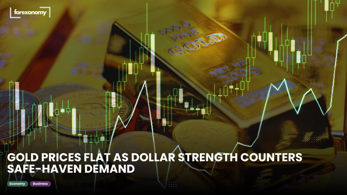 GOLD PRICES FLAT AS DOLLAR STRENGTH COUNTERS SAFE-HAVEN DEMAND