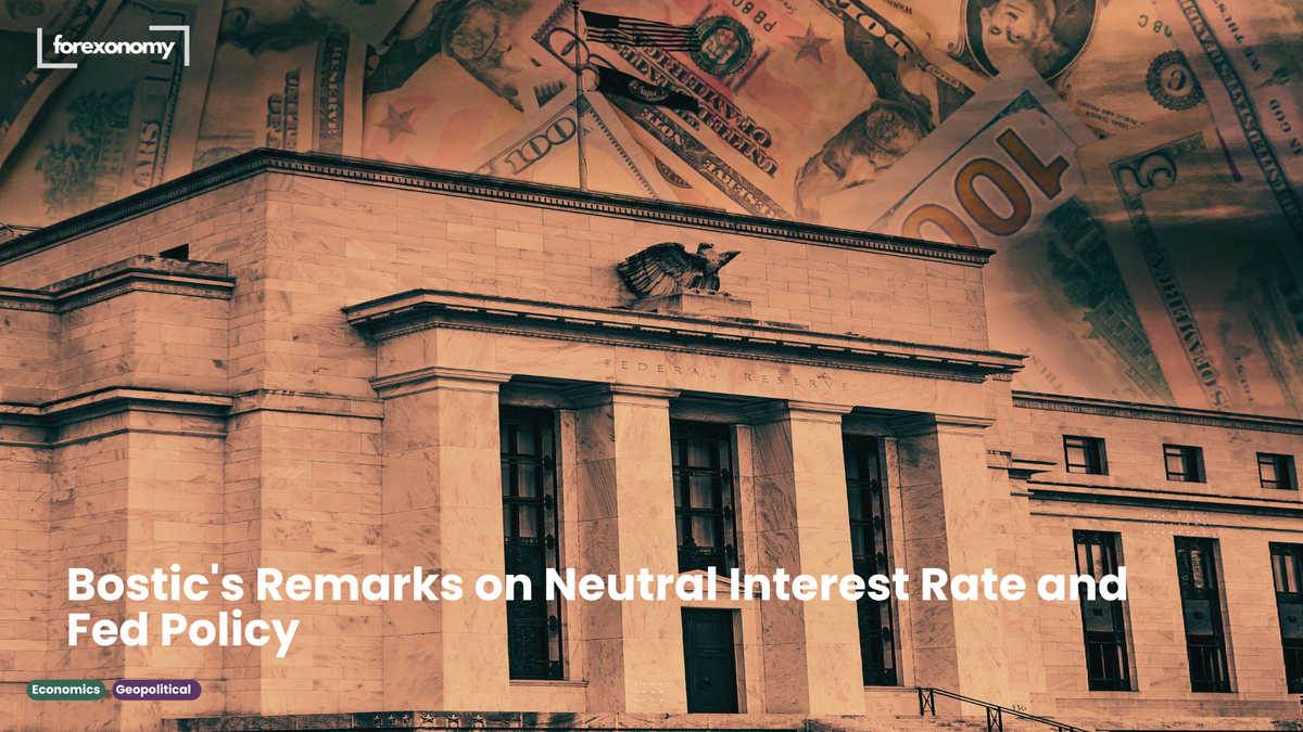 Bostic's Remarks on Neutral Interest Rate and Fed Policy