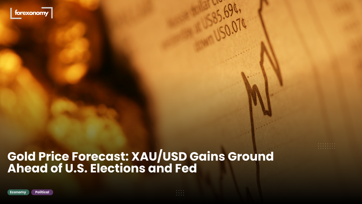 Gold Price Forecast: XAU/USD Gains Ground Ahead of U.S. Elections and Fed