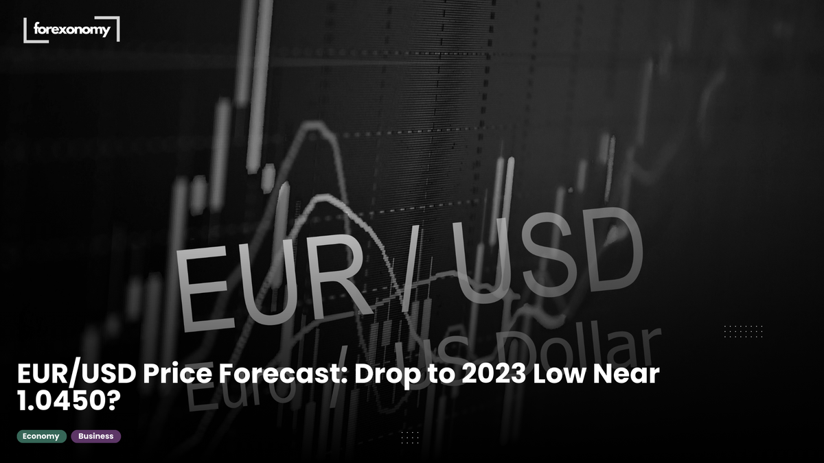 EUR/USD Price Forecast: Drop to 2023 Low Near 1.0450?