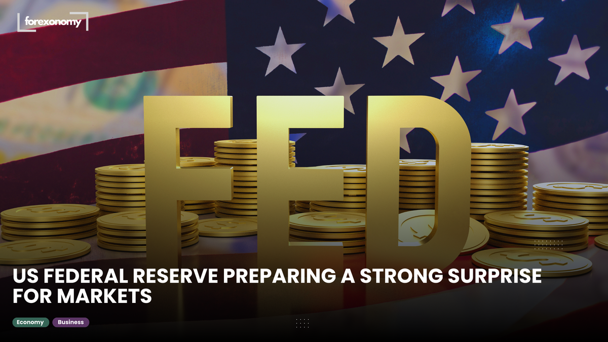 US FEDERAL RESERVE PREPARING A STRONG SURPRISE FOR MARKETS