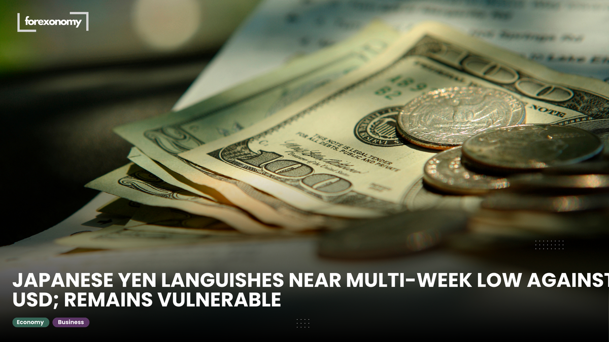 JAPANESE YEN LANGUISHES NEAR MULTI-WEEK LOW AGAINST USD; REMAINS VULNERABLE