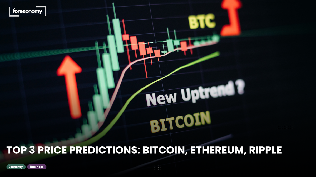 TOP 3 PRICE PREDICTIONS: BITCOIN, ETHEREUM, RIPPLE