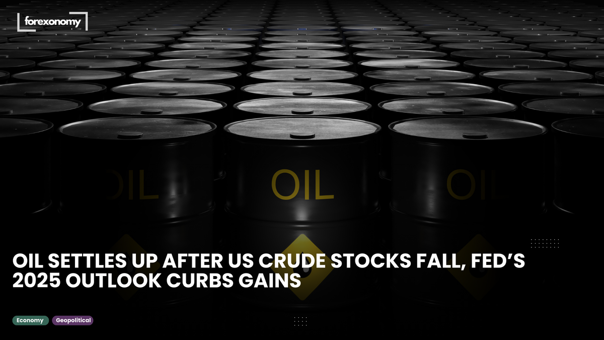 OIL SETTLES UP AFTER US CRUDE STOCKS FALL, FED’S 2025 OUTLOOK CURBS GAINS