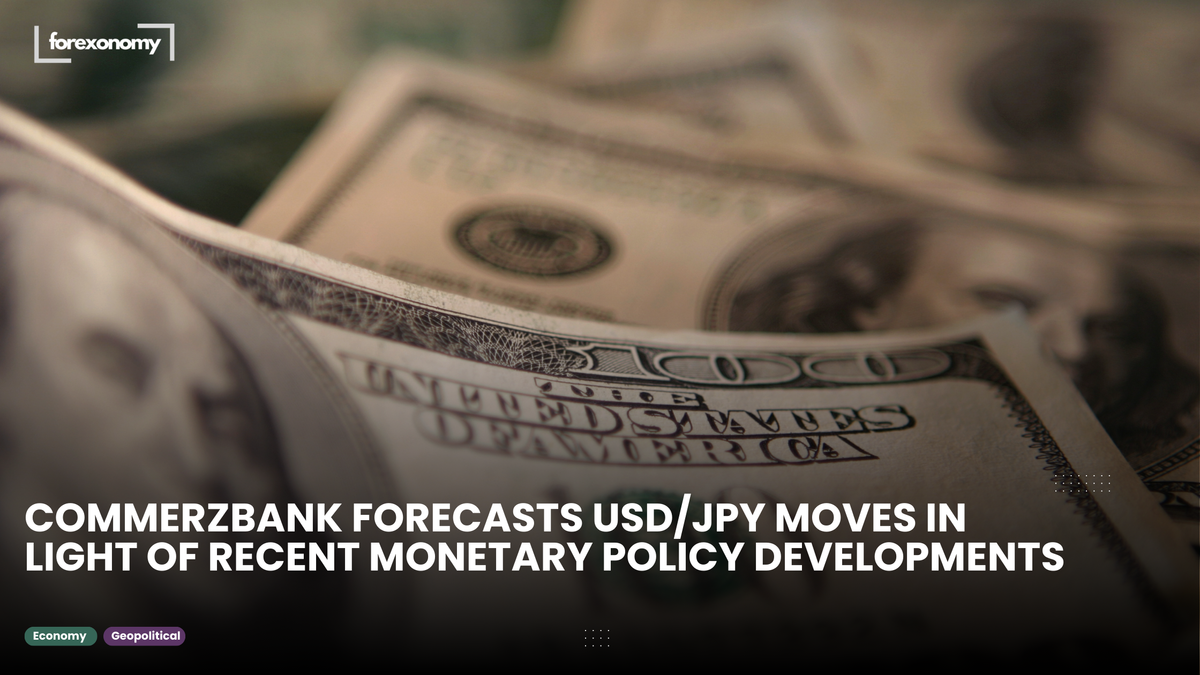 COMMERZBANK FORECASTS USD/JPY MOVES IN LIGHT OF RECENT MONETARY POLICY DEVELOPMENTS