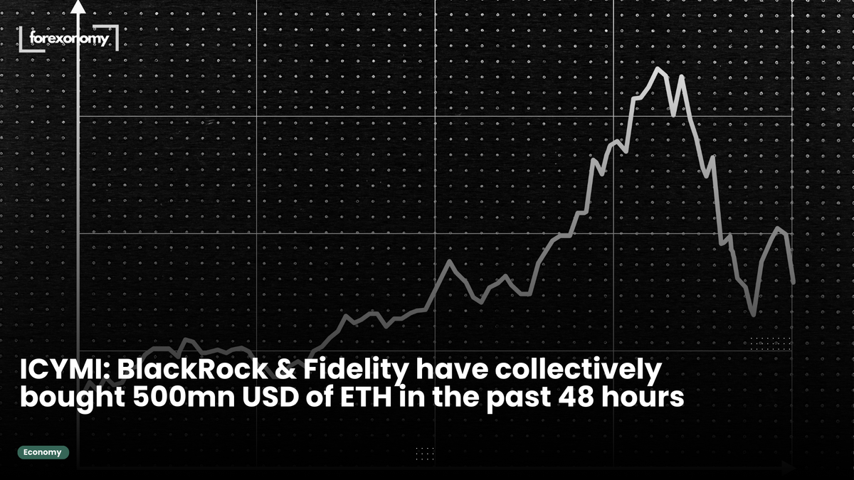 ICYMI: BlackRock & Fidelity have collectively bought 500mn USD of ETH in the past 48 hours