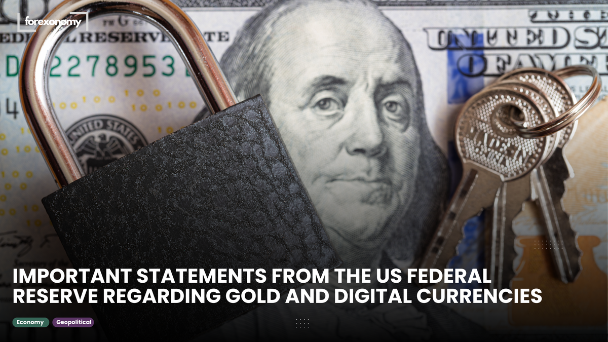 IMPORTANT STATEMENTS FROM THE US FEDERAL RESERVE REGARDING GOLD AND DIGITAL CURRENCIES