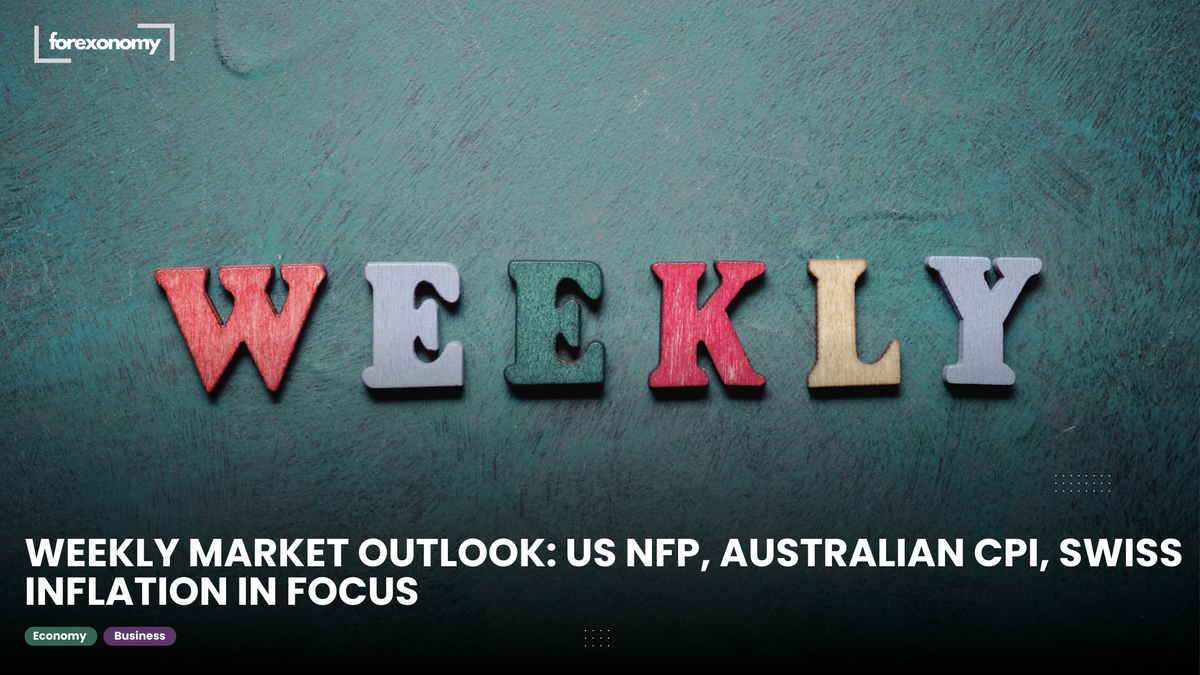 WEEKLY MARKET OUTLOOK: US NFP, AUSTRALIAN CPI, SWISS INFLATION IN FOCUS