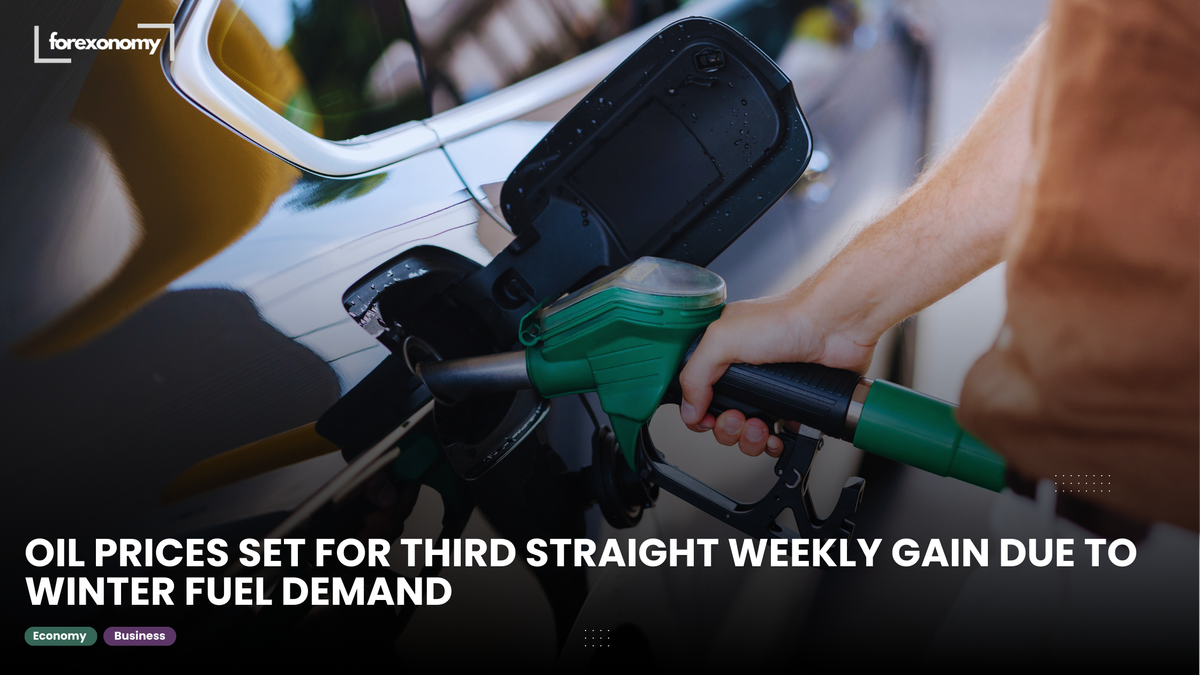 OIL PRICES SET FOR THIRD STRAIGHT WEEKLY GAIN DUE TO WINTER FUEL DEMAND