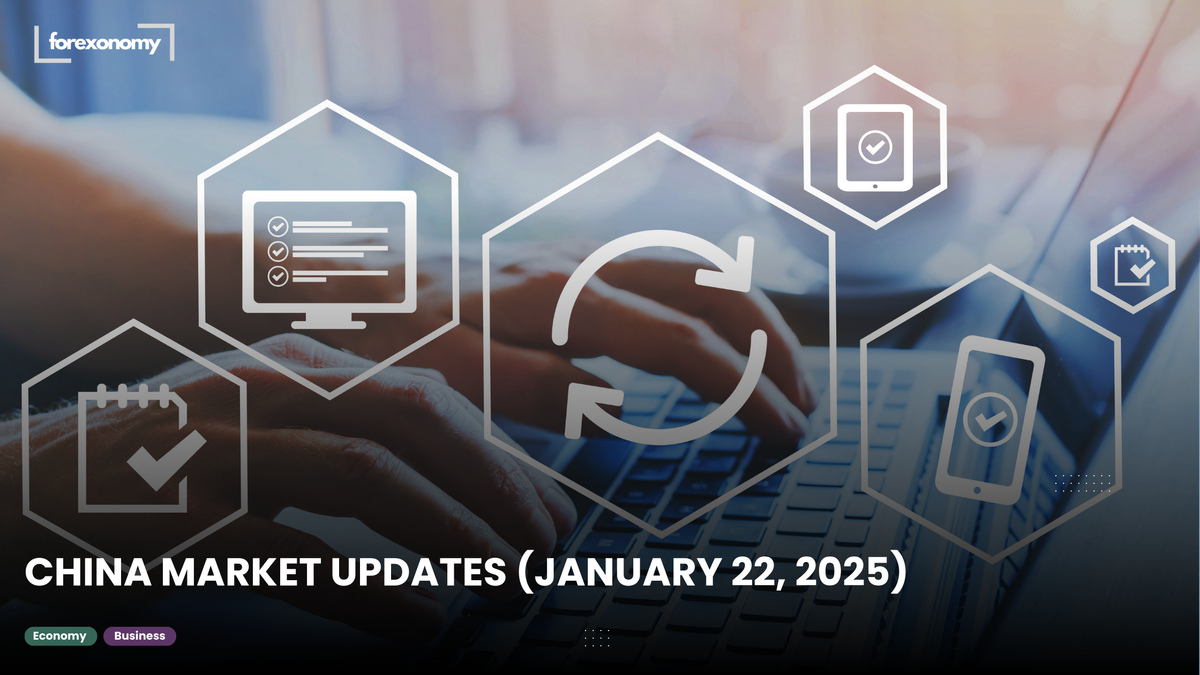 CHINA MARKET UPDATES (JANUARY 22, 2025)