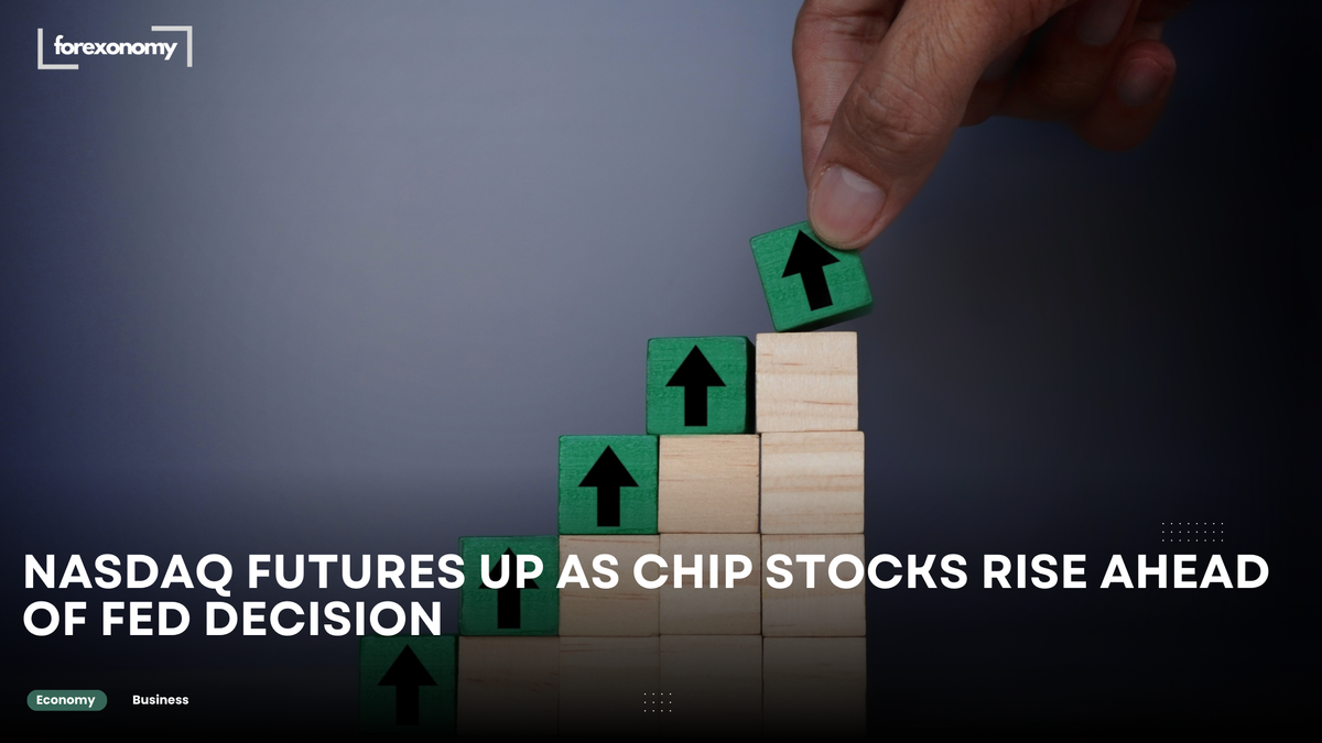 NASDAQ FUTURES UP AS CHIP STOCKS RISE AHEAD OF FED DECISION