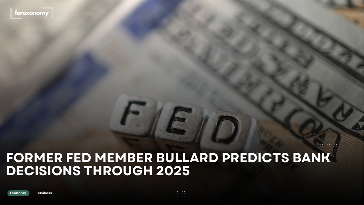 FORMER FED MEMBER BULLARD PREDICTS BANK DECISIONS THROUGH 2025