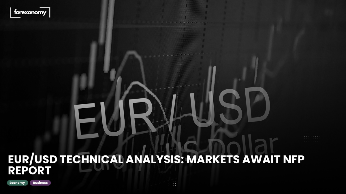 EUR/USD TECHNICAL ANALYSIS: MARKETS AWAIT NFP REPORT