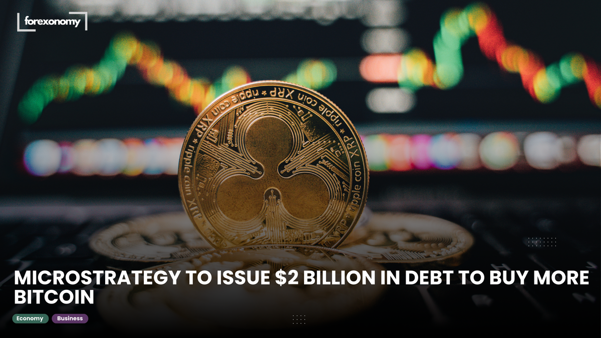 MICROSTRATEGY TO ISSUE $2 BILLION IN DEBT TO BUY MORE BITCOIN