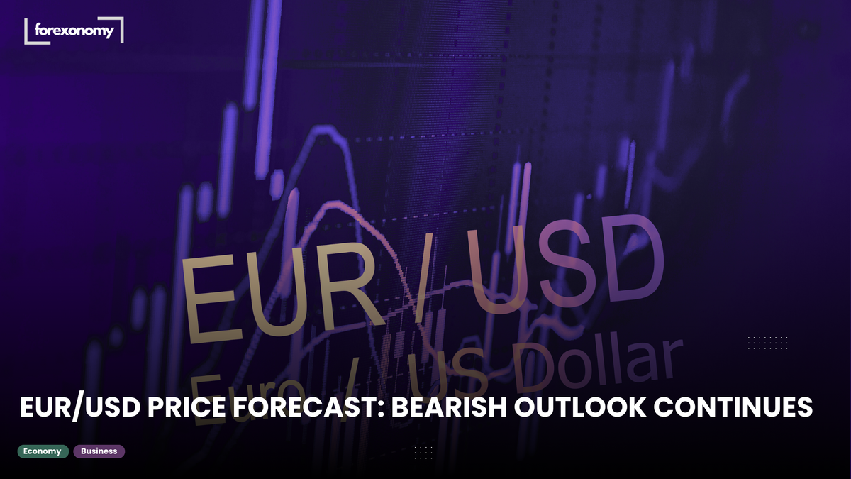 EUR/USD PRICE FORECAST: BEARISH OUTLOOK CONTINUES