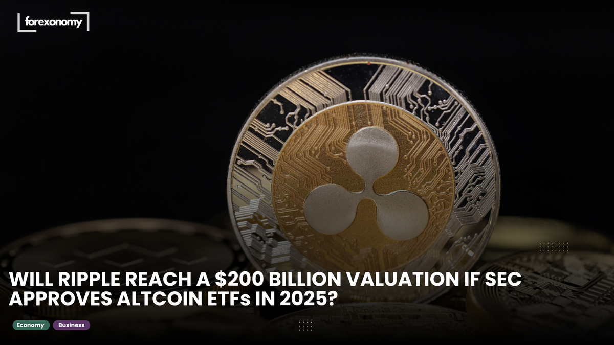 WILL RIPPLE REACH A $200 BILLION VALUATION IF SEC APPROVES ALTCOIN ETFs IN 2025?