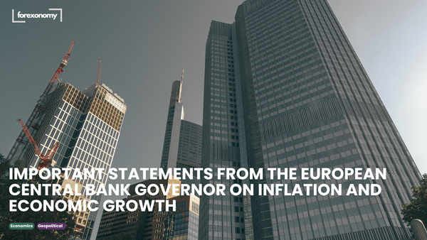 IMPORTANT STATEMENTS FROM THE EUROPEAN CENTRAL BANK GOVERNOR ON INFLATION AND ECONOMIC GROWTH