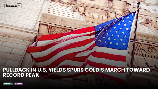 PULLBACK IN U.S. YIELDS SPURS GOLD’S MARCH TOWARD RECORD PEAK