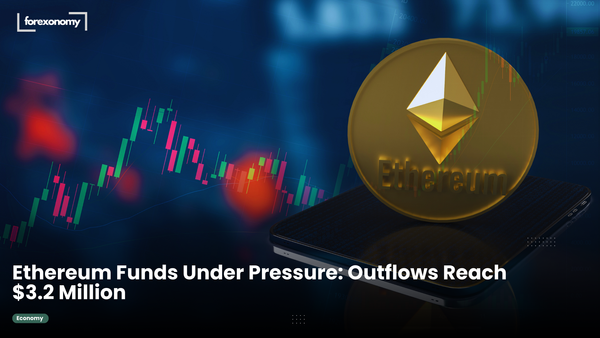 Ethereum Funds Under Pressure: Outflows Reach $3.2 Million