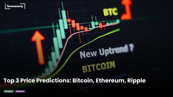 Top 3 Price Predictions: Bitcoin, Ethereum, Ripple