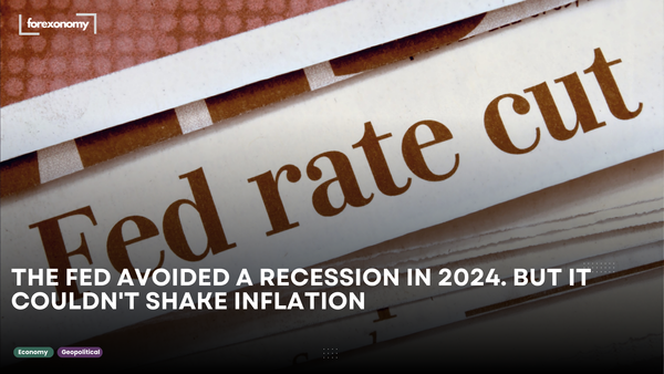 THE FED AVOIDED A RECESSION IN 2024. BUT IT COULDN'T SHAKE INFLATION