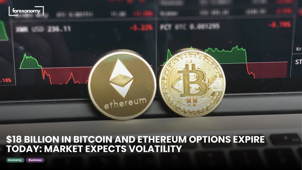 $18 BILLION IN BITCOIN AND ETHEREUM OPTIONS EXPIRE TODAY: MARKET EXPECTS VOLATILITY