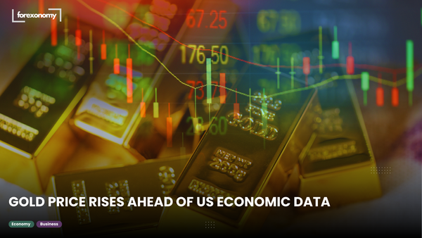 GOLD PRICE RISES AHEAD OF US ECONOMIC DATA