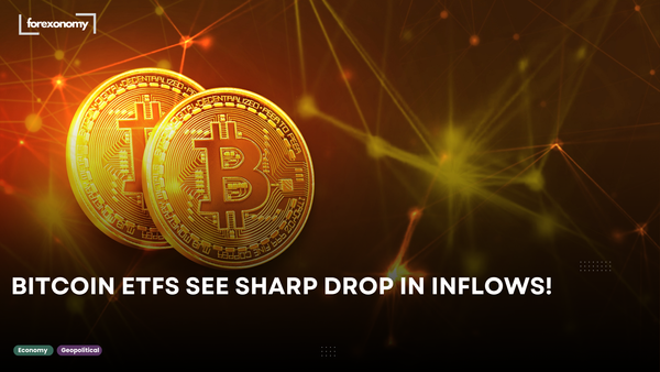 BITCOIN ETFS SEE SHARP DROP IN INFLOWS!