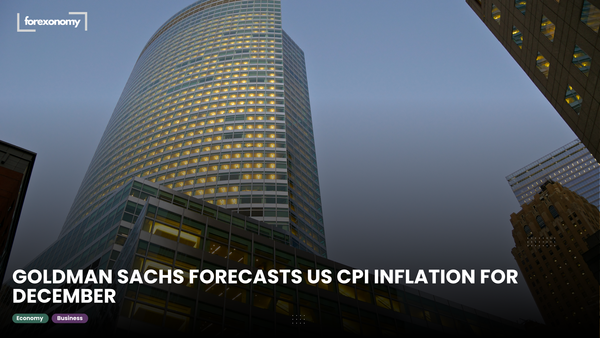 GOLDMAN SACHS FORECASTS US CPI INFLATION FOR DECEMBER