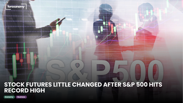 STOCK FUTURES LITTLE CHANGED AFTER S&P 500 HITS RECORD HIGH