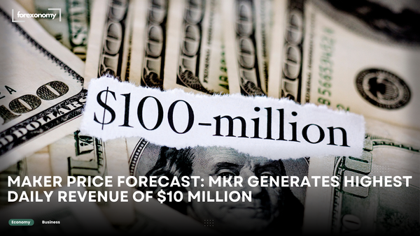 MAKER PRICE FORECAST: MKR GENERATES HIGHEST DAILY REVENUE OF $10 MILLION