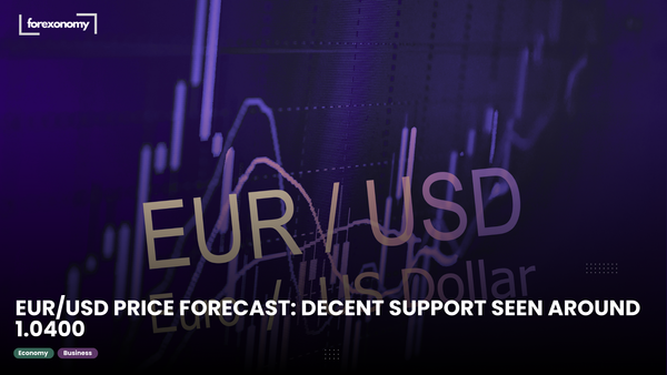 EUR/USD PRICE FORECAST: DECENT SUPPORT SEEN AROUND 1.0400