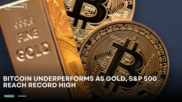 BITCOIN UNDERPERFORMS AS GOLD, S&P 500 REACH RECORD HIGH