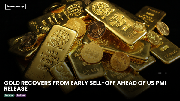 GOLD RECOVERS FROM EARLY SELL-OFF AHEAD OF US PMI RELEASE