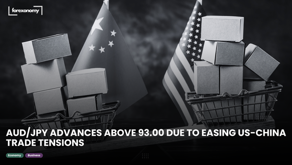 AUD/JPY ADVANCES ABOVE 93.00 DUE TO EASING US-CHINA TRADE TENSIONS